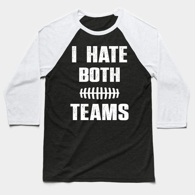 I Hate Both Teams funny saying for baseball lover Baseball T-Shirt by Uniqueify